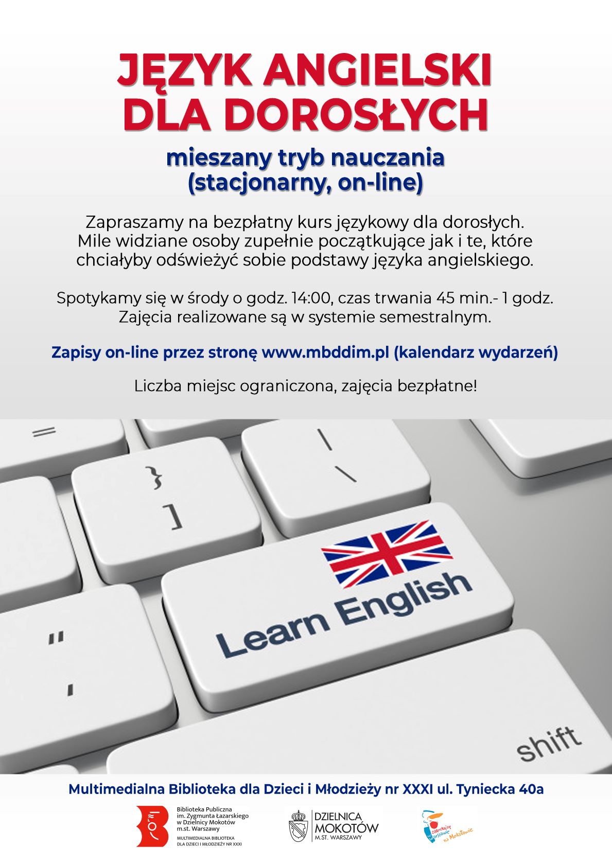 Plakat promujący kurs. Na górze tekst: "Język angielski dla dorosłych, mieszany tryb nauczania stacjonarny, on-line". Na środku grafika ze zdjęciem klawiatury, wyróżniony klawisz z tekstem: "Learn english". Na dole logotypy: Multimedialnej Biblioteki, Urzędu Dzielnicy Mokotów, Syrenki Zakochaj się na Mokotowie